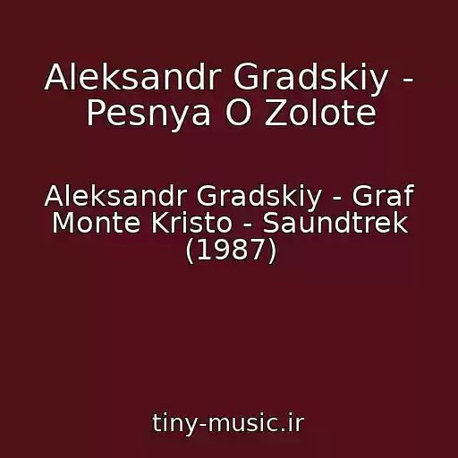 کاور آهنگ Aleksandr Gradskiy - Pesnya O Zolote از Aleksandr Gradskiy - Graf Monte Kristo - Saundtrek (1987)