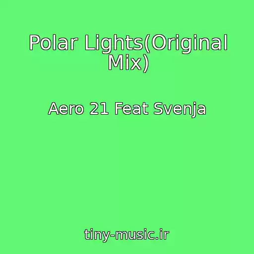 کاور آهنگ Polar Lights(Original Mix) از Aero 21 Feat Svenja