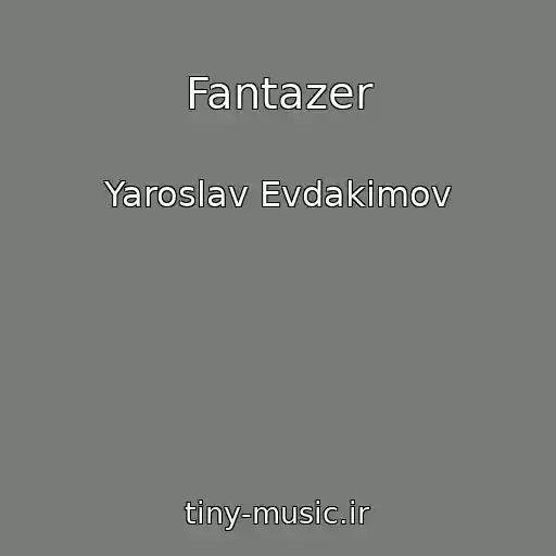 کاور آهنگ Fantazer از Yaroslav Evdakimov