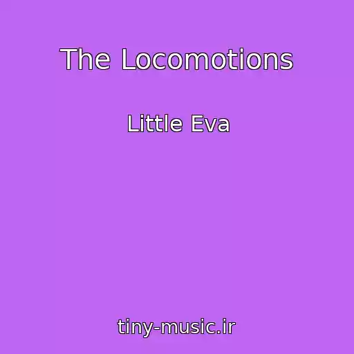 کاور آهنگ The Locomotions از Little Eva