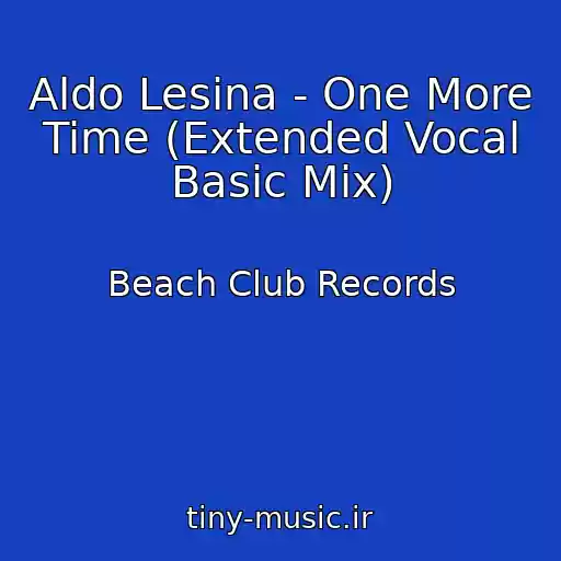 کاور آهنگ Aldo Lesina - One More Time (Extended Vocal Basic Mix) از Beach Club Records