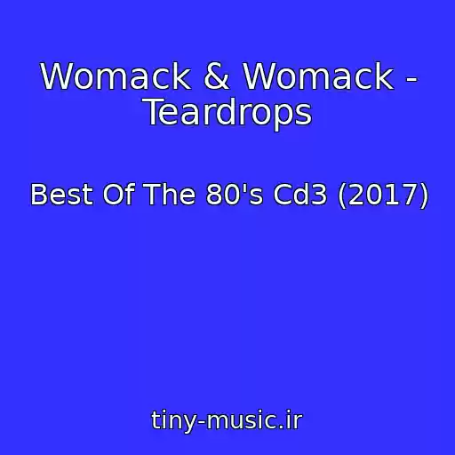 کاور آهنگ Womack & Womack - Teardrops از Best Of The 80's Cd3 (2017)