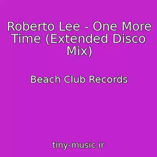 کاور آهنگ Roberto Lee - One More Time (Extended Disco Mix) از Beach Club Records