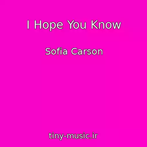 کاور آهنگ I Hope You Know از Sofia Carson