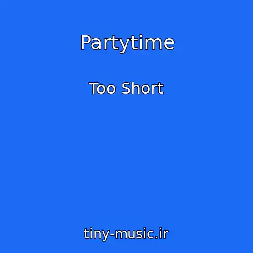 کاور آهنگ Partytime از Too Short