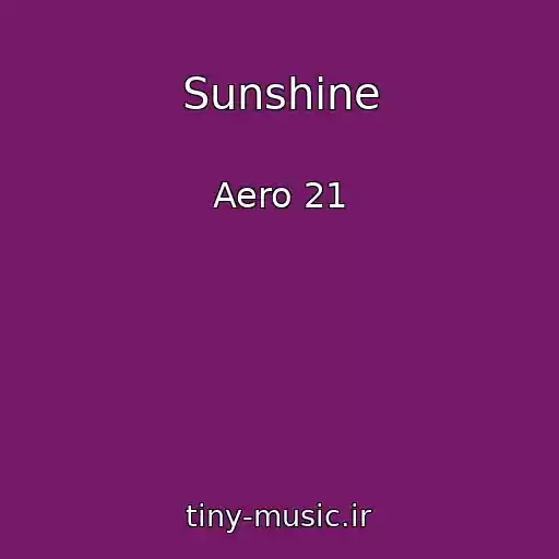کاور آهنگ Sunshine از Aero 21