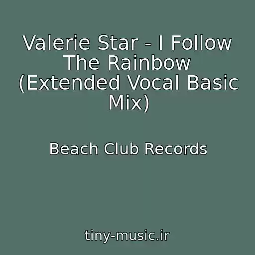 کاور آهنگ Valerie Star - I Follow The Rainbow (Extended Vocal Basic Mix) از Beach Club Records