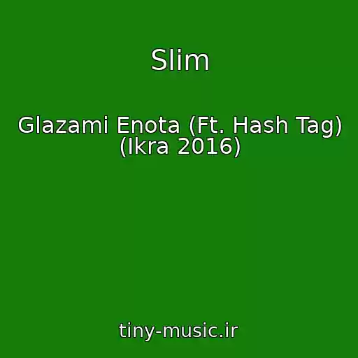 کاور آهنگ Slim از Glazami Enota (Ft. Hash Tag) (Ikra 2016)