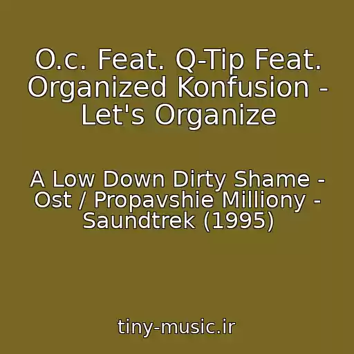 کاور آهنگ O.c. Feat. Q-Tip Feat. Organized Konfusion - Let's Organize از A Low Down Dirty Shame - Ost / Propavshie Milliony - Saundtrek (1995)