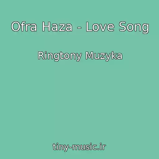 کاور آهنگ Ofra Haza - Love Song از Ringtony Muzyka
