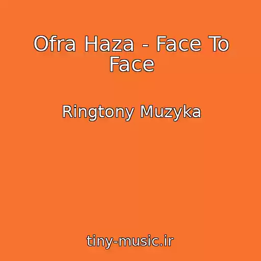 کاور آهنگ Ofra Haza - Face To Face از Ringtony Muzyka