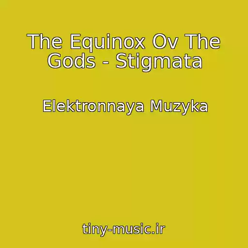 کاور آهنگ The Equinox Ov The Gods - Stigmata از Elektronnaya Muzyka