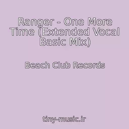 کاور آهنگ Ranger - One More Time (Extended Vocal Basic Mix) از Beach Club Records