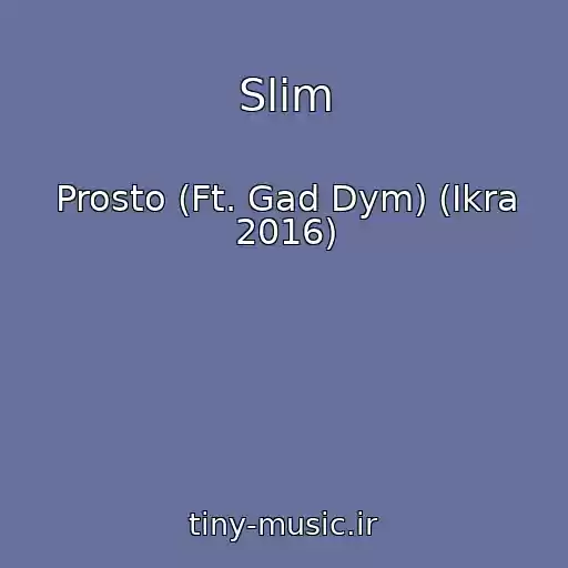 کاور آهنگ Slim از Prosto (Ft. Gad Dym) (Ikra 2016)