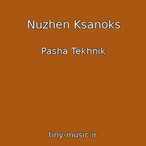 کاور آهنگ Nuzhen Ksanoks از Pasha Tekhnik