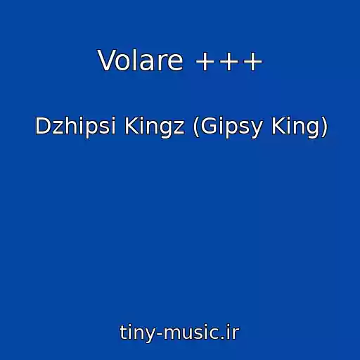 کاور آهنگ Volare +++ از Dzhipsi Kingz (Gipsy King)