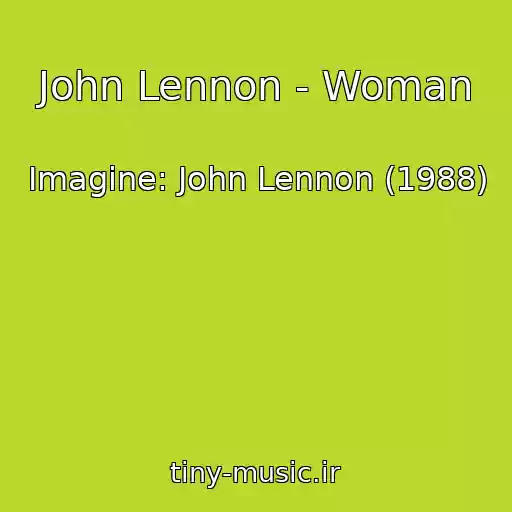 کاور آهنگ John Lennon - Woman از Imagine: John Lennon (1988)