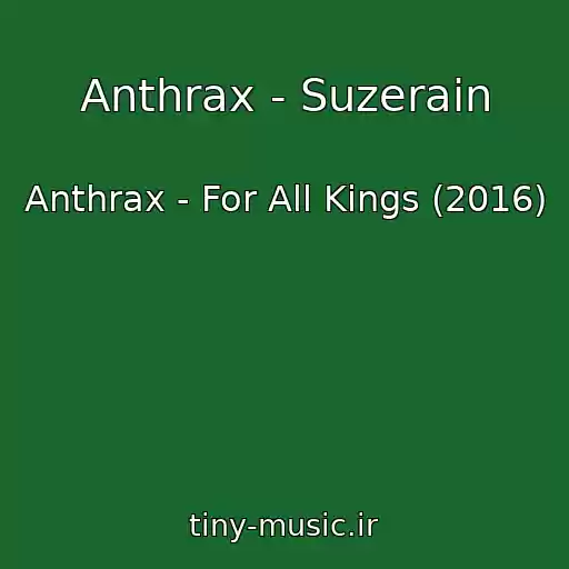 کاور آهنگ Anthrax - Suzerain از Anthrax - For All Kings (2016)