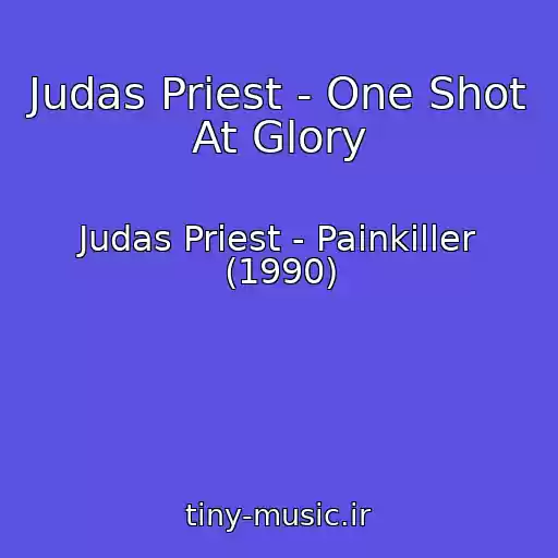 کاور آهنگ Judas Priest - One Shot At Glory از Judas Priest - Painkiller (1990)