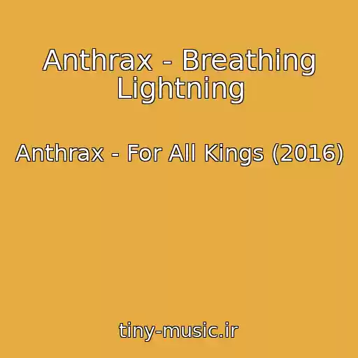 کاور آهنگ Anthrax - Breathing Lightning از Anthrax - For All Kings (2016)