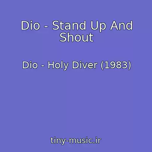 کاور آهنگ Dio - Stand Up And Shout از Dio - Holy Diver (1983)