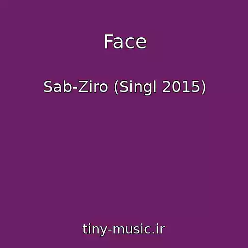 کاور آهنگ Face از Sab-Ziro (Singl 2015)