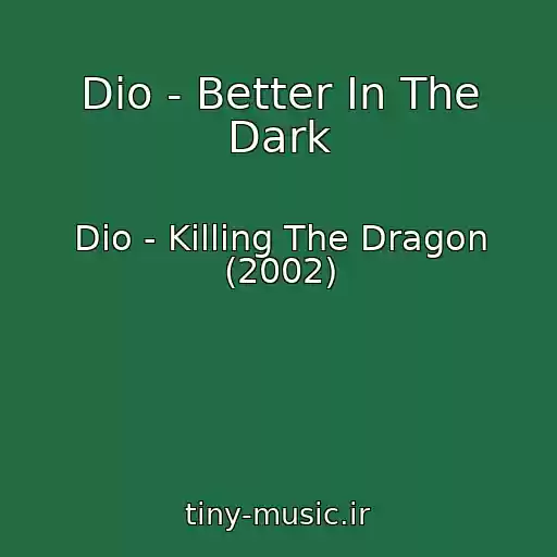 کاور آهنگ Dio - Better In The Dark از Dio - Killing The Dragon (2002)