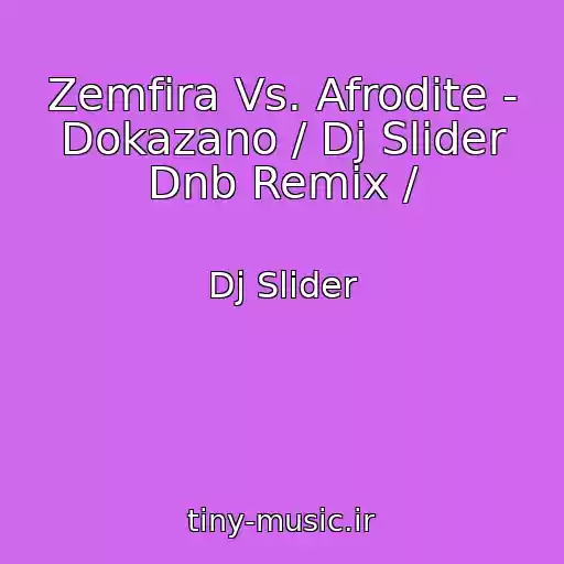 کاور آهنگ Zemfira Vs. Afrodite - Dokazano / Dj Slider Dnb Remix / از Dj Slider