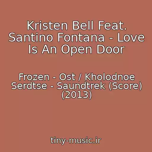 کاور آهنگ Kristen Bell Feat. Santino Fontana - Love Is An Open Door از Frozen - Ost / Kholodnoe Serdtse - Saundtrek (Score) (2013)