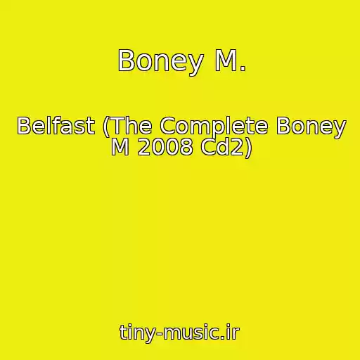 کاور آهنگ Boney M. از Belfast (The Complete Boney M 2008 Cd2)