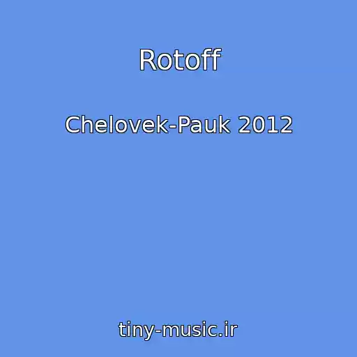 کاور آهنگ Rotoff از Chelovek-Pauk 2012
