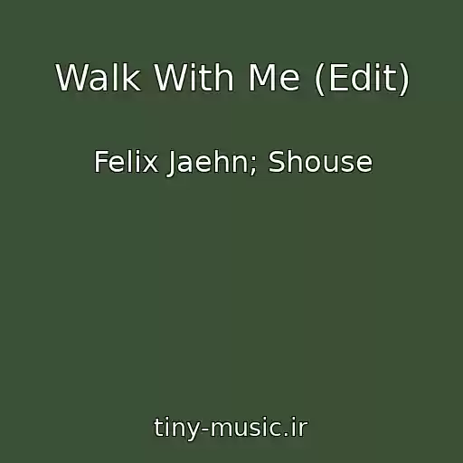 کاور آهنگ Walk With Me (Edit) از Felix Jaehn; Shouse