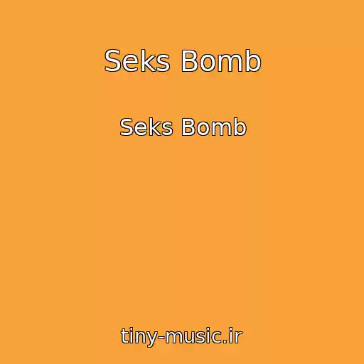 کاور آهنگ Seks Bomb از Seks Bomb