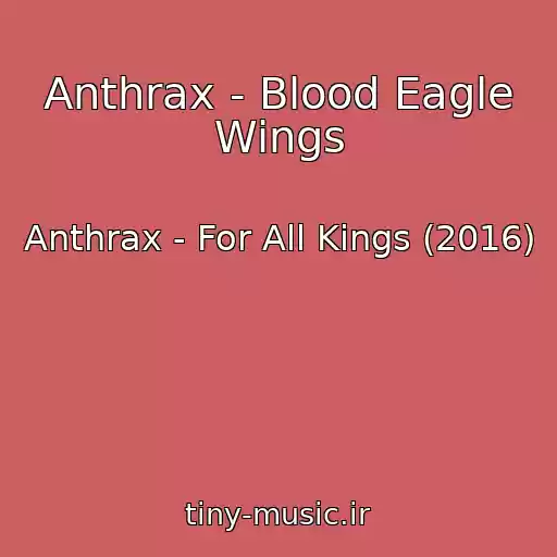 کاور آهنگ Anthrax - Blood Eagle Wings از Anthrax - For All Kings (2016)