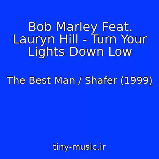 کاور آهنگ Bob Marley Feat. Lauryn Hill - Turn Your Lights Down Low از The Best Man / Shafer (1999)