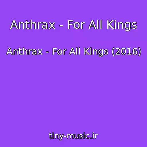کاور آهنگ Anthrax - For All Kings از Anthrax - For All Kings (2016)