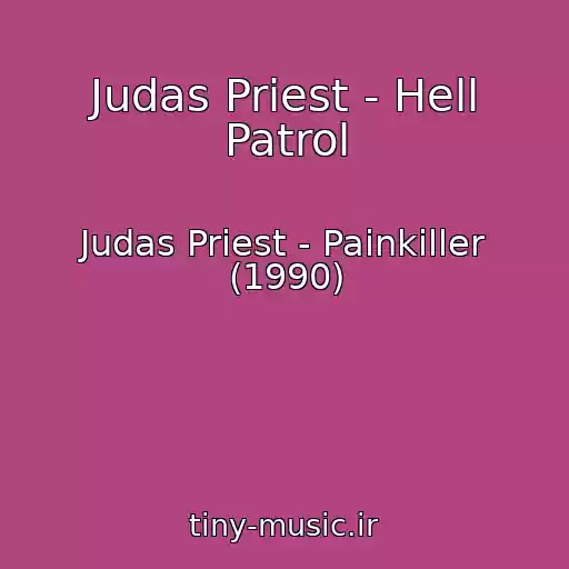 کاور آهنگ Judas Priest - Hell Patrol از Judas Priest - Painkiller (1990)