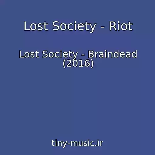 کاور آهنگ Lost Society - Riot از Lost Society - Braindead (2016)