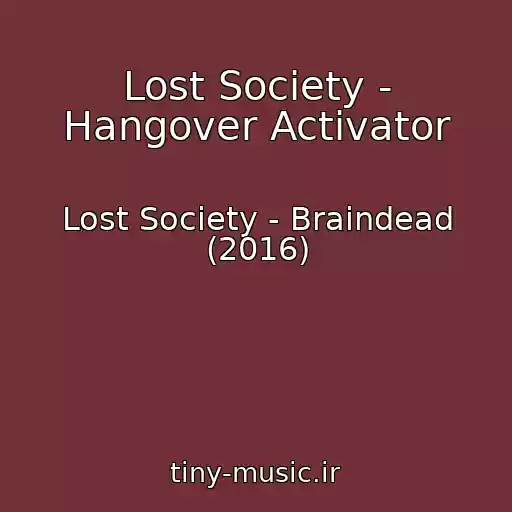 کاور آهنگ Lost Society - Hangover Activator از Lost Society - Braindead (2016)