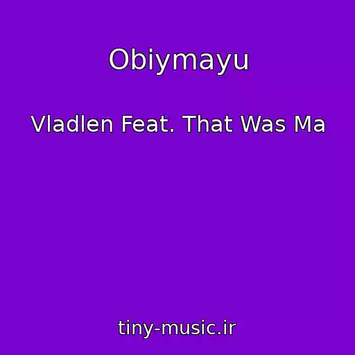 کاور آهنگ Obіymayu از Vladlen Feat. That Was Ma