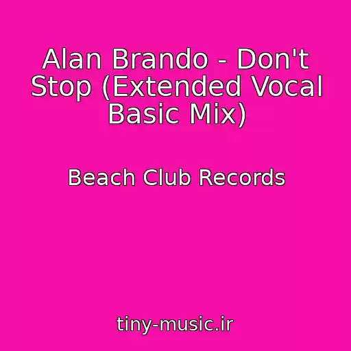 کاور آهنگ Alan Brando - Don't Stop (Extended Vocal Basic Mix) از Beach Club Records
