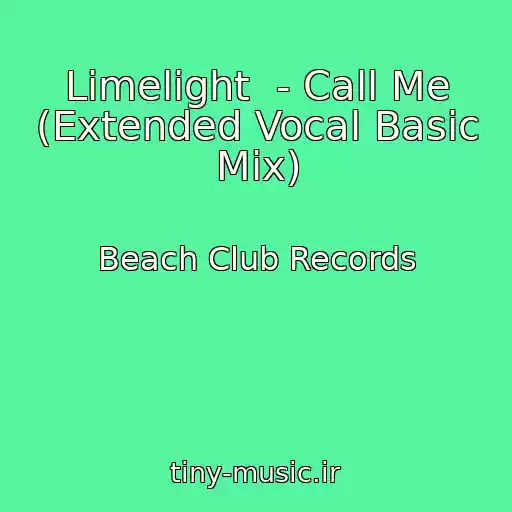کاور آهنگ Limelight  - Call Me (Extended Vocal Basic Mix) از Beach Club Records