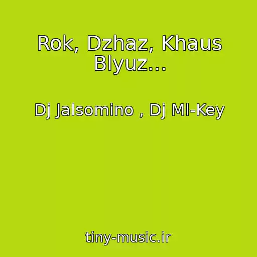 کاور آهنگ Rok, Dzhaz, Khaus Blyuz... از Dj Jalsomino , Dj Ml-Key