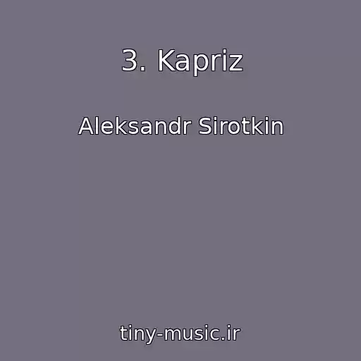 کاور آهنگ 3. Kapriz از Aleksandr Sirotkin