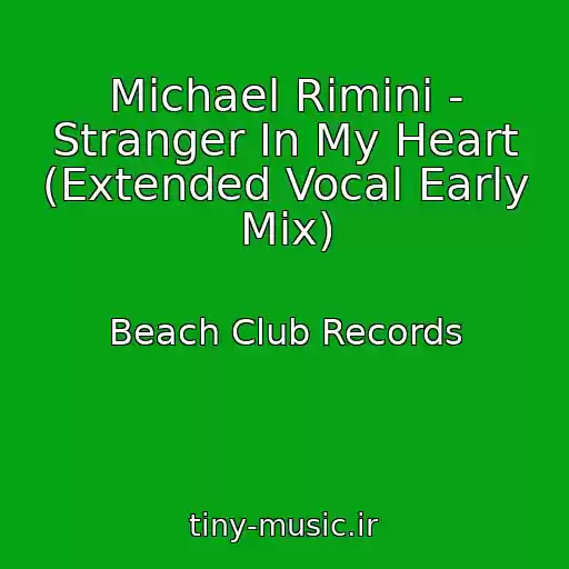 کاور آهنگ Michael Rimini - Stranger In My Heart (Extended Vocal Early Mix) از Beach Club Records