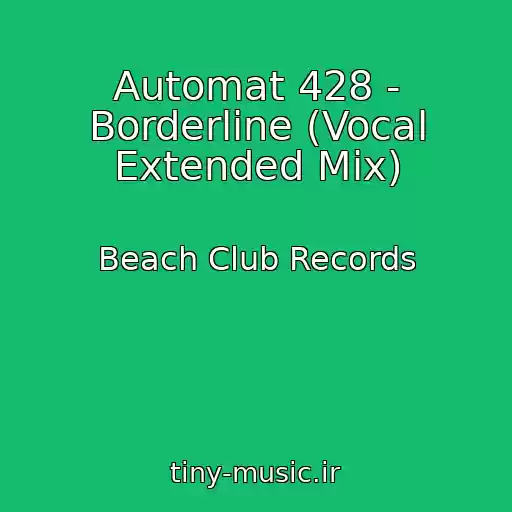 کاور آهنگ Automat 428 - Borderline (Vocal Extended Mix) از Beach Club Records