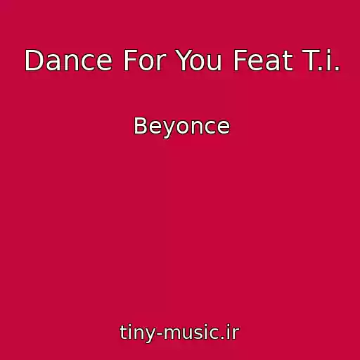 کاور آهنگ Dance For You Feat T.i. از Beyonce