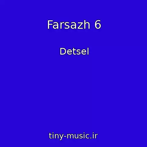 کاور آهنگ Farsazh 6 از Detsel