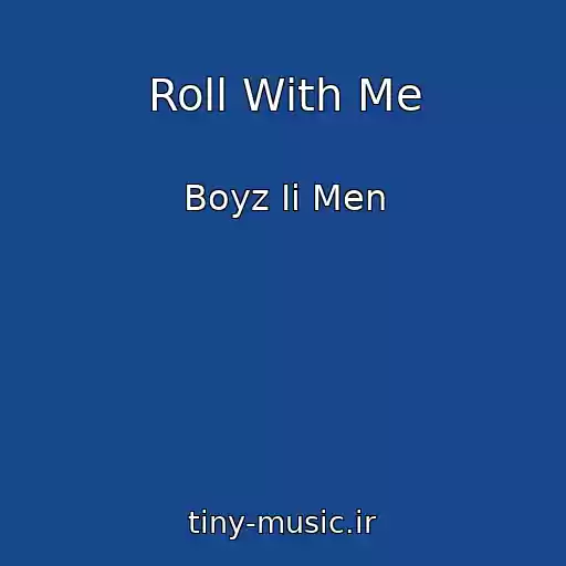 کاور آهنگ Roll With Me از Boyz Ii Men