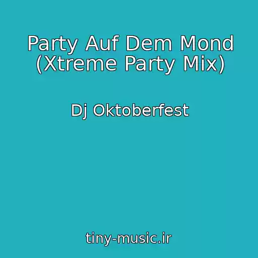 کاور آهنگ Party Auf Dem Mond (Xtreme Party Mix) از Dj Oktoberfest
